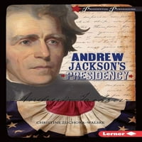 Elnöki erőművek: Andrew Jackson elnöksége